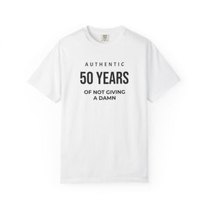 Authentic 50 Years of Not Giving a Damn T-Shirt — Funny 50th Birthday Tee